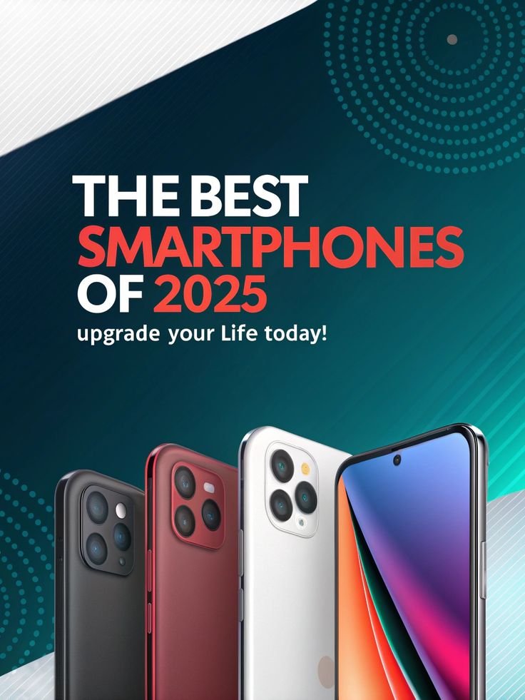 Top Smartphones You Need to Know About in 2025